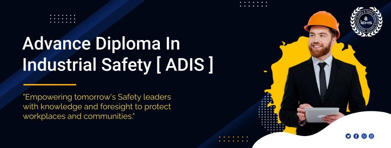 Advance Diploma In Industrial Safety